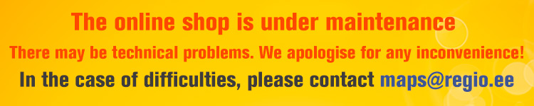 The online shop is under maintenance. There may be technical problems. We apologise for any inconvenience! In the case of difficulties, please contact maps@regio.ee